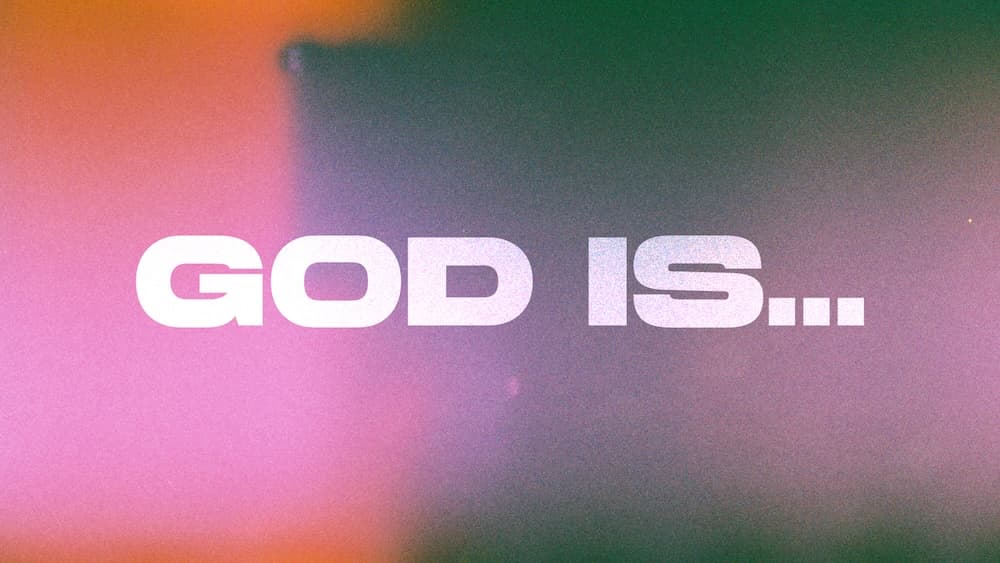 God Is...